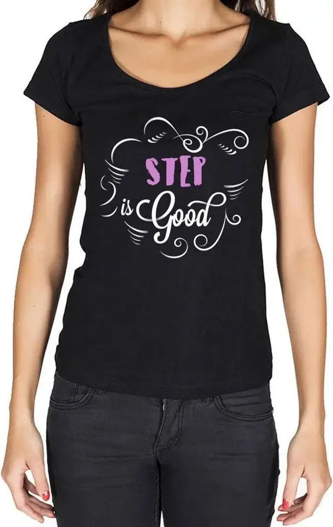 Damen Grafik T-Shirt Schritt ist gut – Step Is Good – Öko-Verantwortlich Vintage Jahrgang Kurzarm Lustige Druck Geburtstag Geschenk Frau