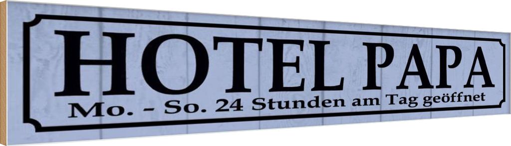 vianmo Holzschild 10x46 cm Hotel Papa 24 Stunden am Tag Warnschild Hinweisschild