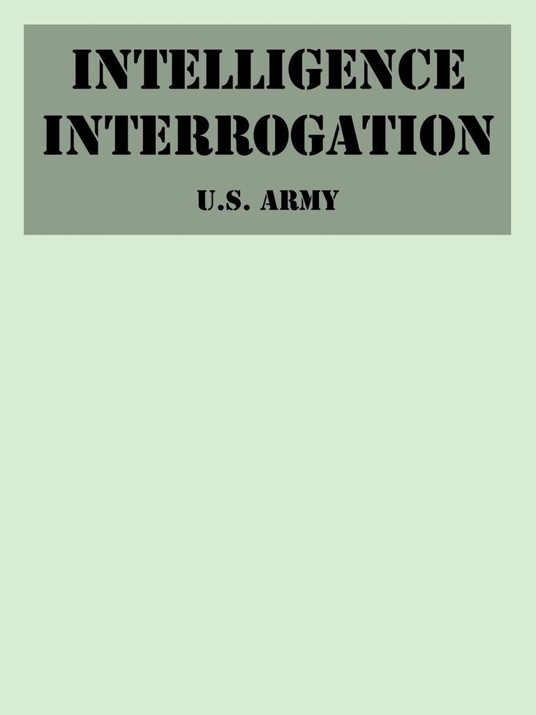 Intelligence Interrogation.by Army New .