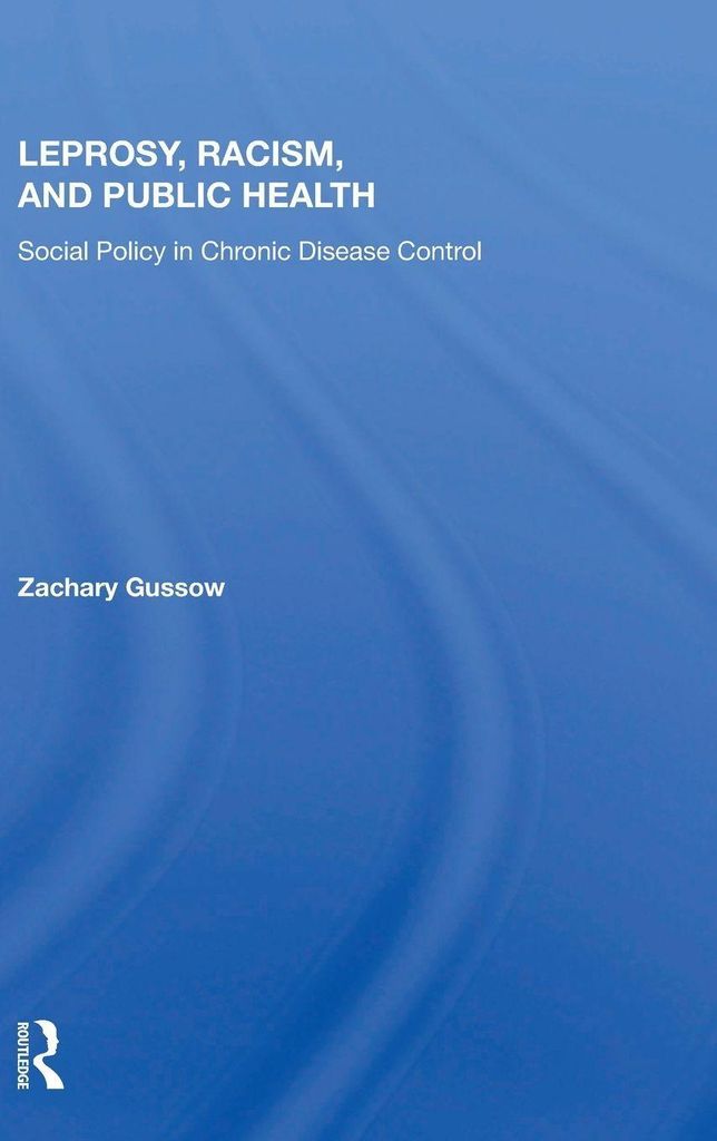 Leprosy, Racism, And Public Health
