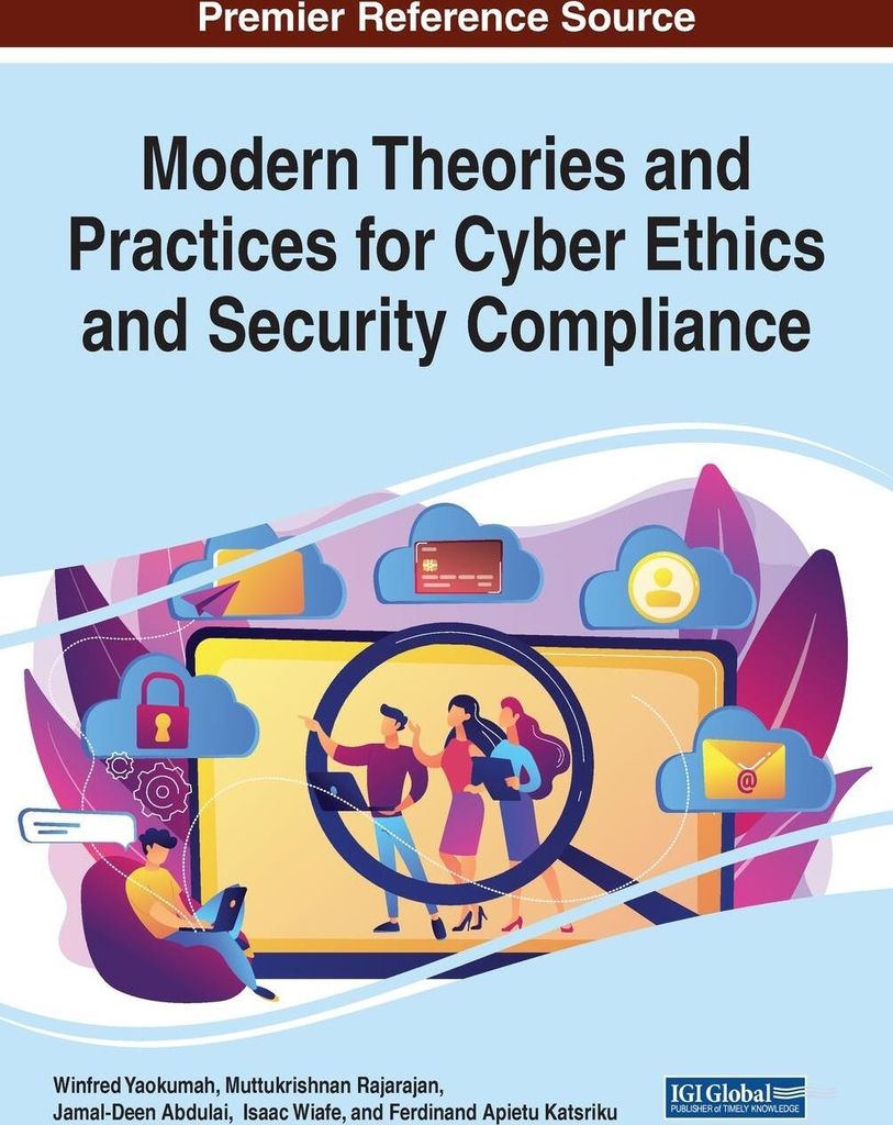 Modern Theories and Practices for Cyber Ethics and Security Compliance