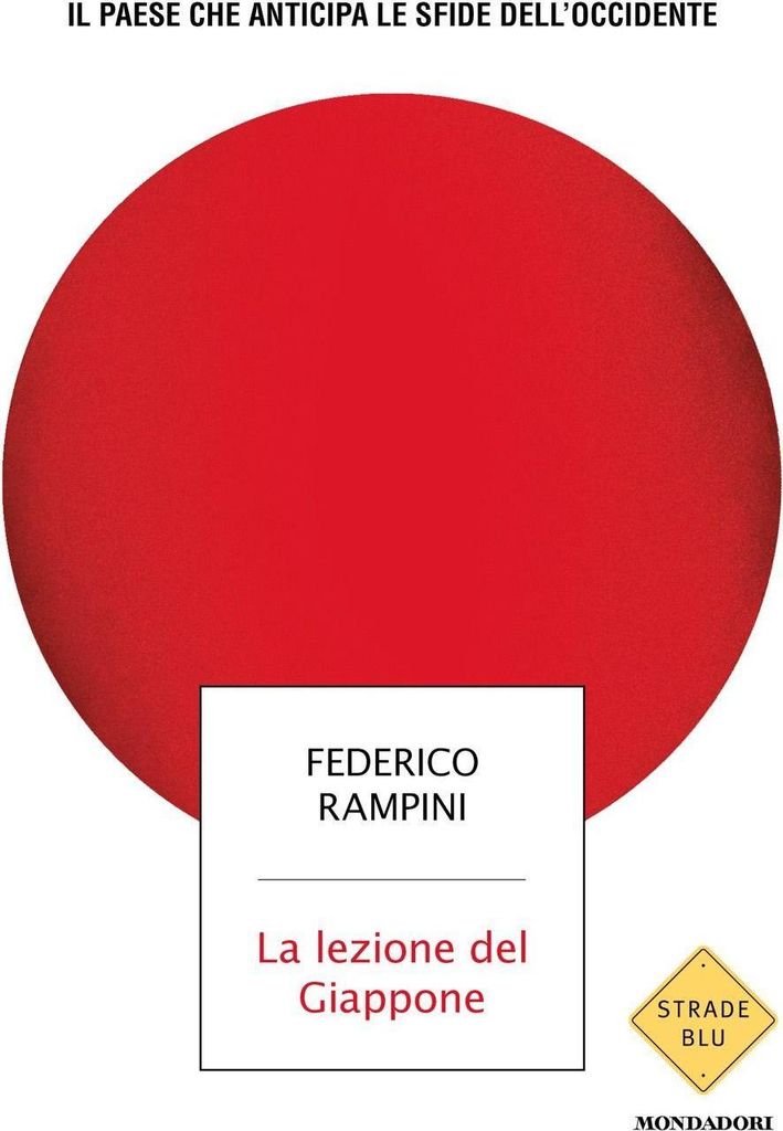 La lezione del Giappone. Il Paese che anticipa le sfide dell'Occidente