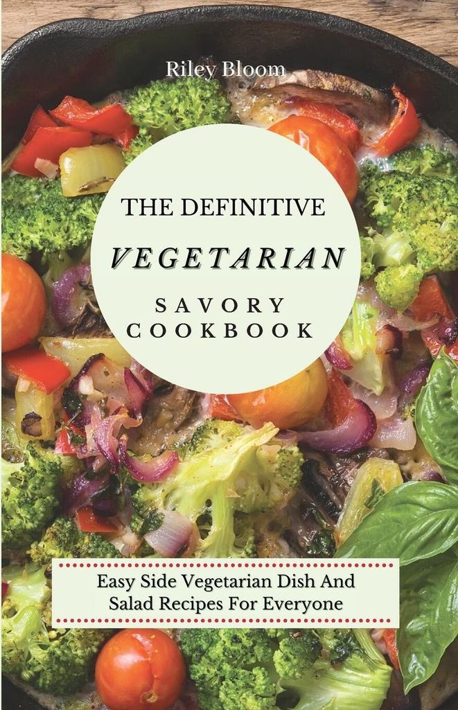 The Definitive Vegetarian Savory Cookbook