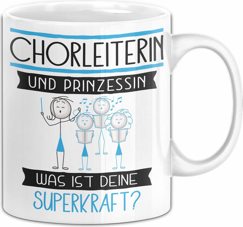 Chorleiterin Und Prinzessin Tasse Geschenk Für Eine Chorleiterin Geburtstag Was Ist Deine Superkraft (Weiß)