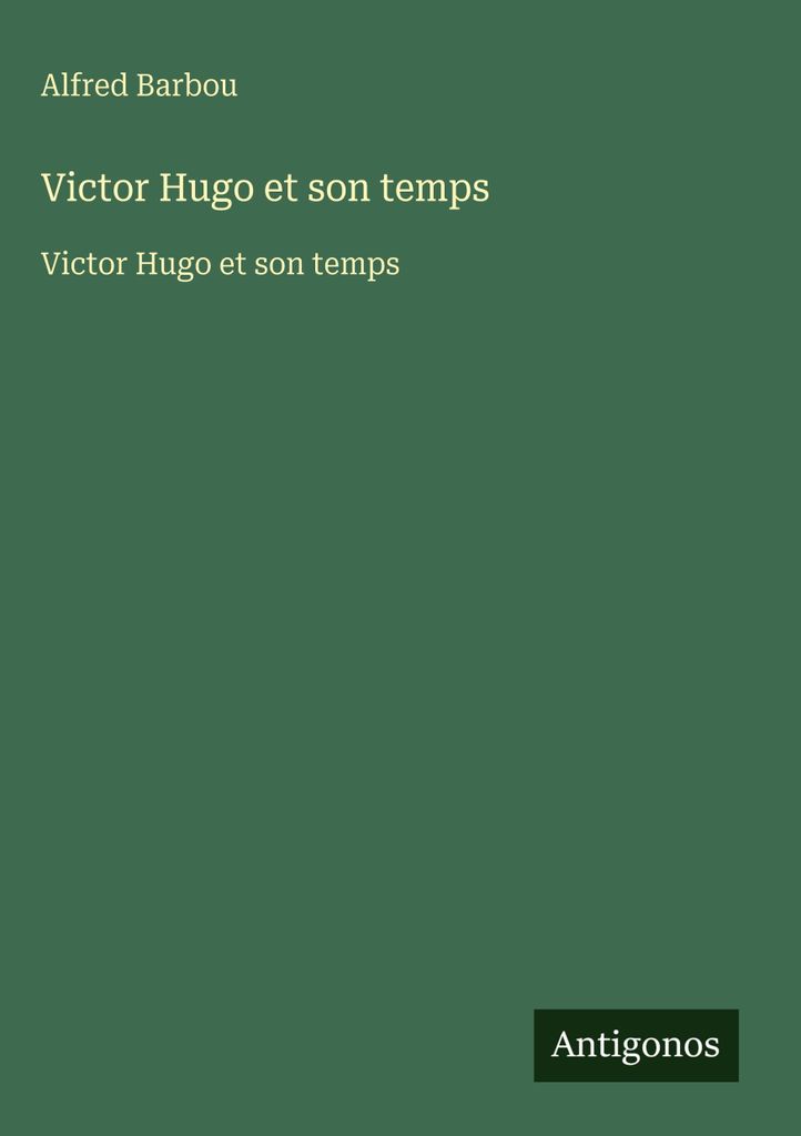 Victor Hugo und seine Zeit