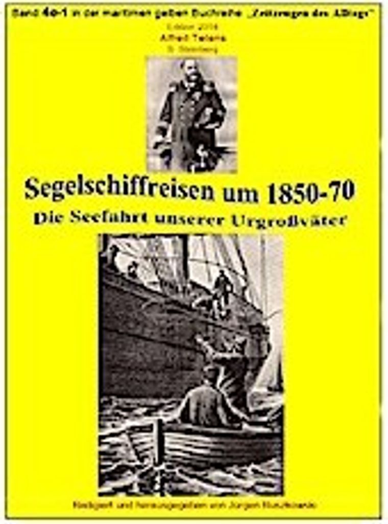 Segelschiffreisen um 1850-70 - Die Seefahrt unserer Großväter