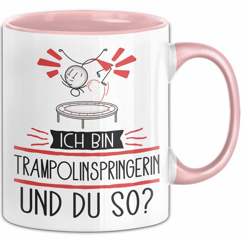 Trampolinspringerin Tasse Geschenk Ich Bin Trampolinspringerin Und Du So Geschenkidee Lustiger Spruch Becher (Rosa)