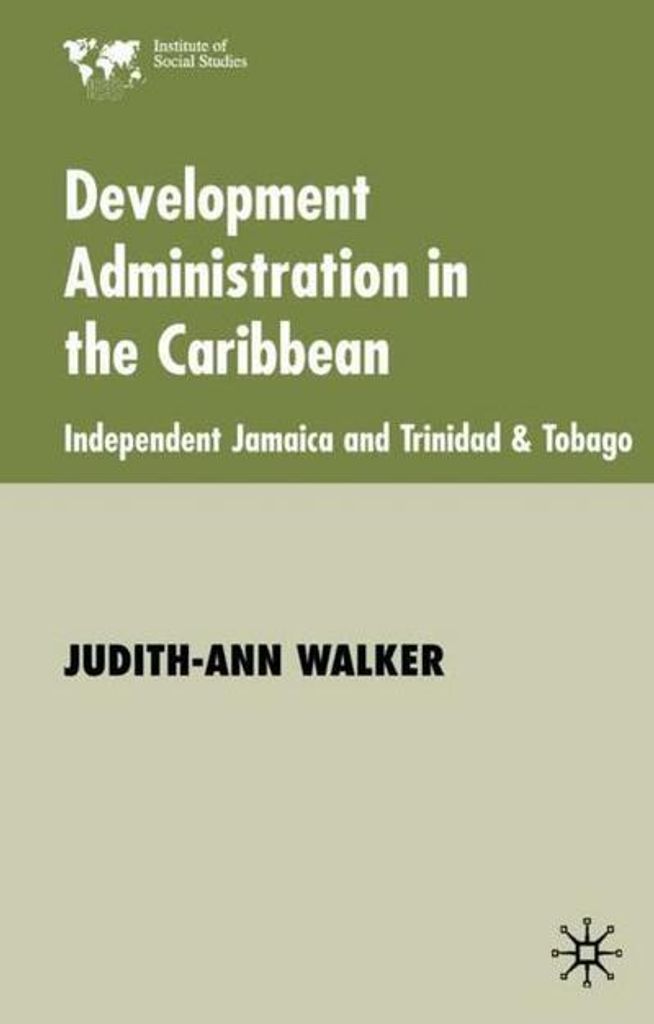 Development Administration in the Caribbean: Independent Jamaica and Trinidad and Tobago