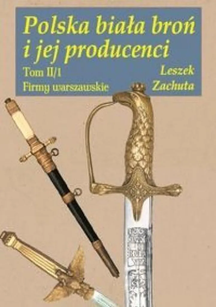 Livre Polska Biała Broń i Jej Producenci : Encyclopédie des Armes Blanches