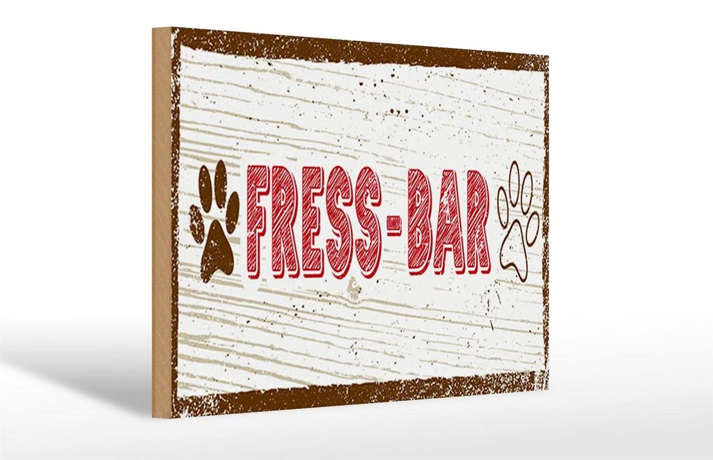 Holzschild Hinweis 30x20cm Fress-Bar Hund