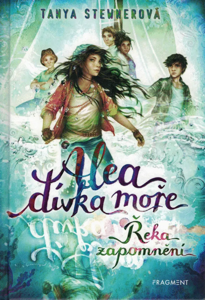Roman Fantastique Alea Aquarius 6 Řeka zapomnění de Tanya Stewner