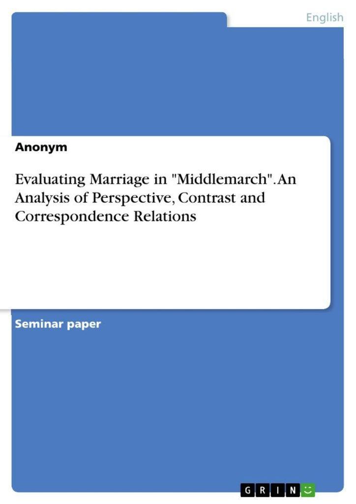 Evaluating Marriage in "Middlemarch". An Analysis of Perspective, Contrast and Correspondence Relations