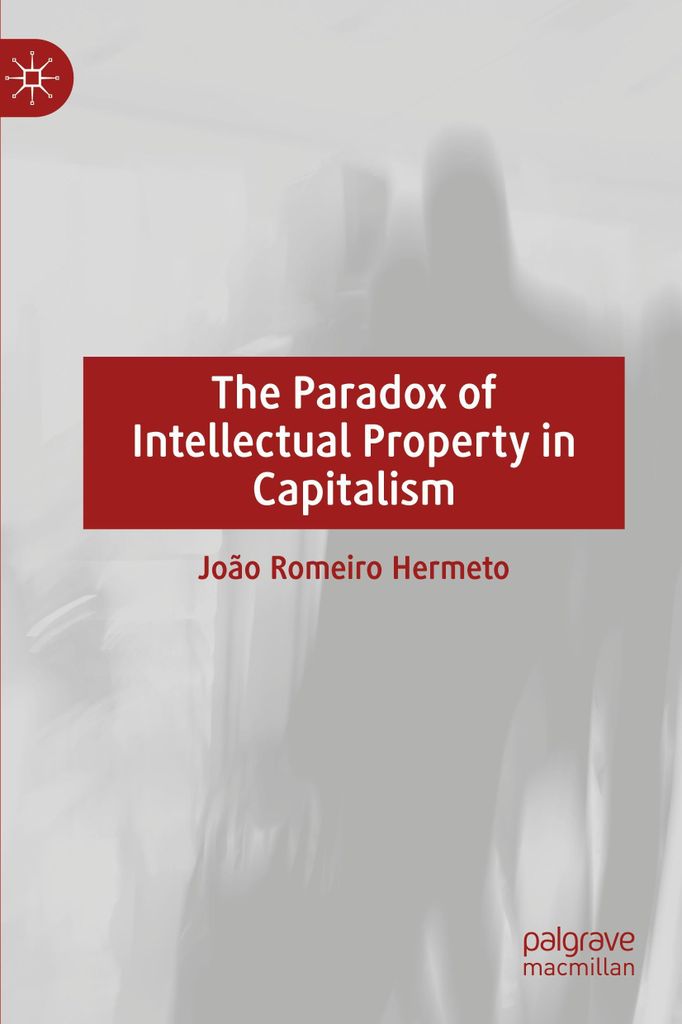 The Paradox of Intellectual Property in Capitalism