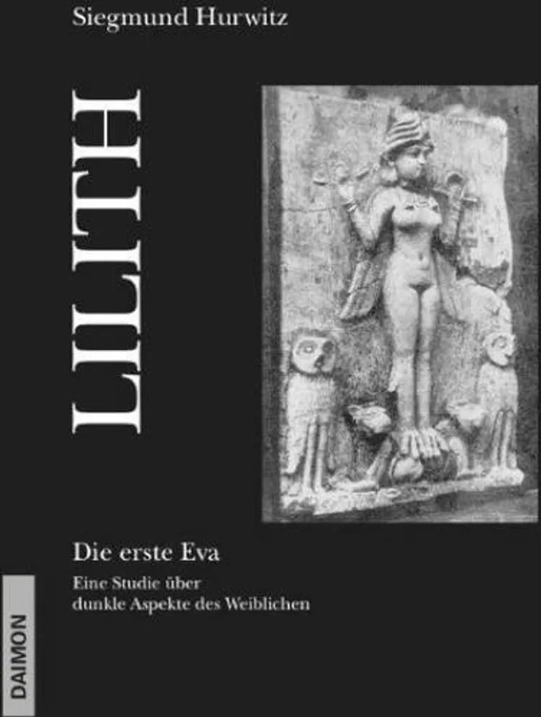 Lilith. Die erste Eva : Le guide pour découvrir la vérité sur Lilith