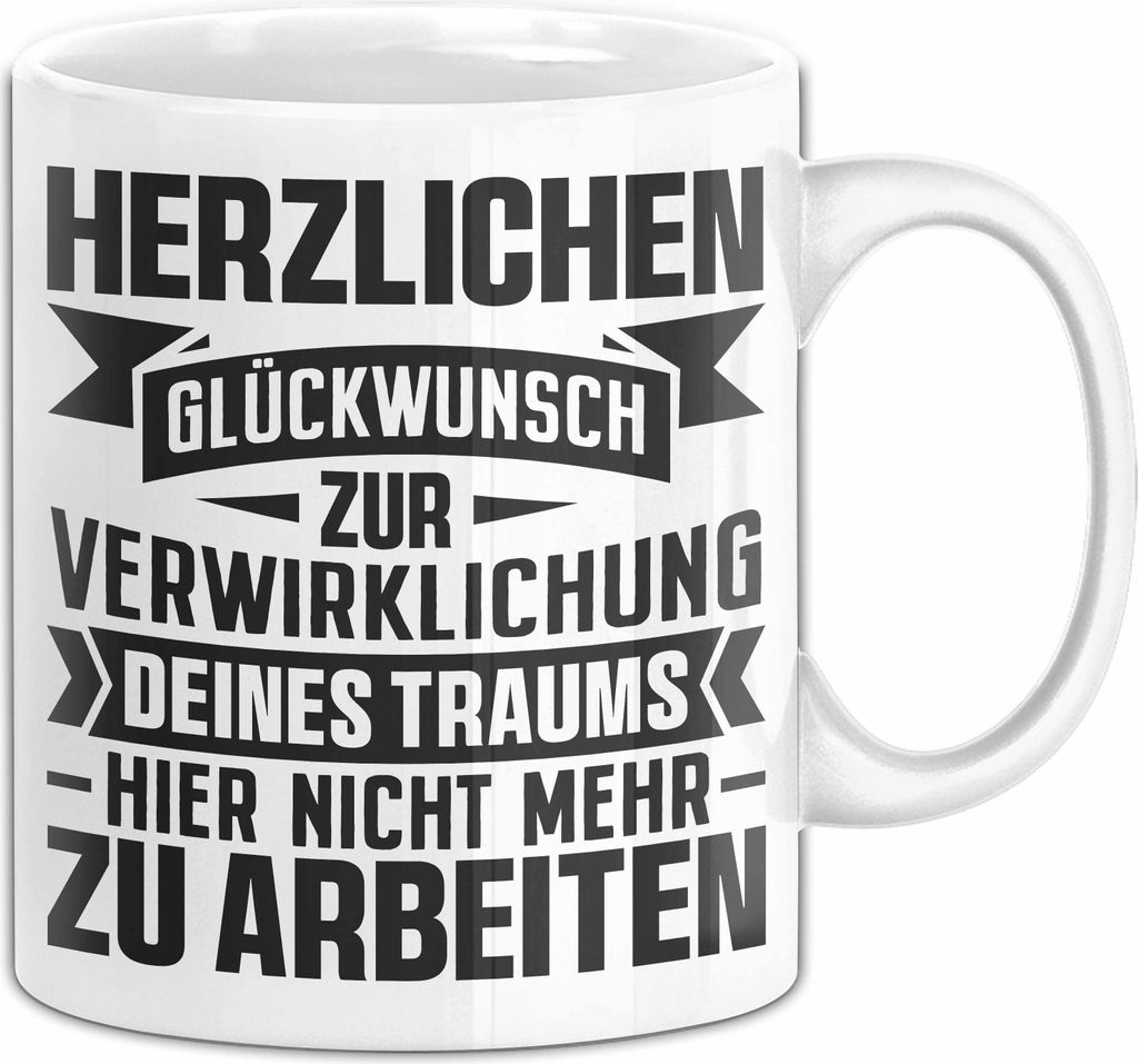 Jobwechsel Tassen Geschenk Arbeitskollege Kollegin Kaffeetasse Abschiedsgeschenk Sprüche Verwirklichung Deines Traumes Hier Nicht Mehr (Weiß)