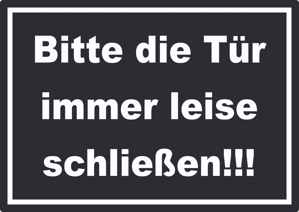 Aufkleber Bitte die Tür immer leise weiss-schwarz A0 (841x1189mm)