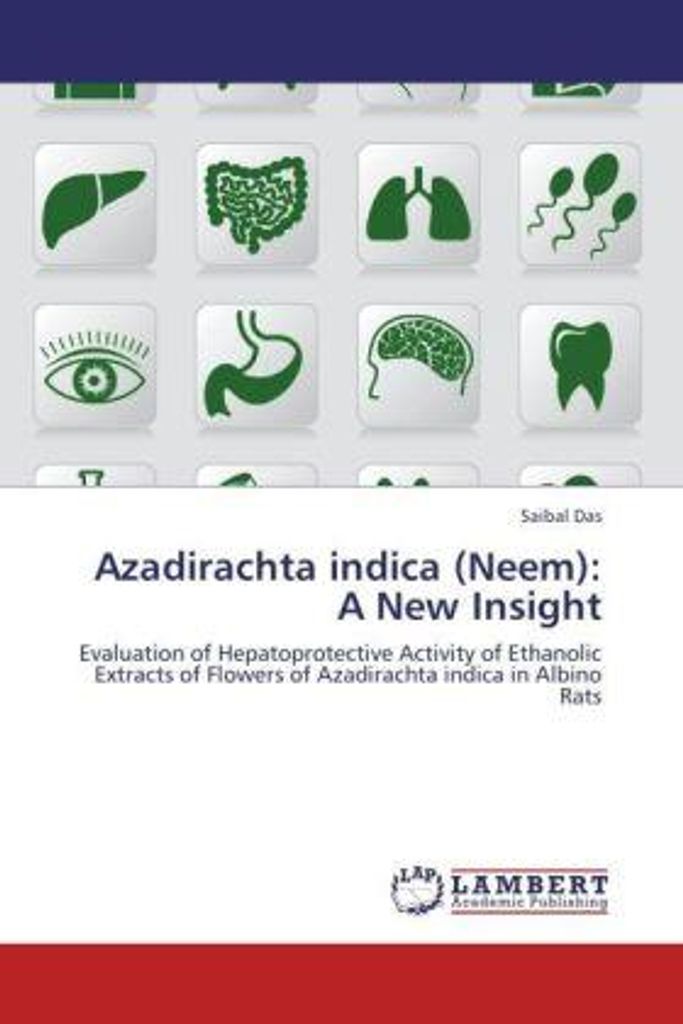 Das, S: Azadirachta indica (Neem): A New Insight