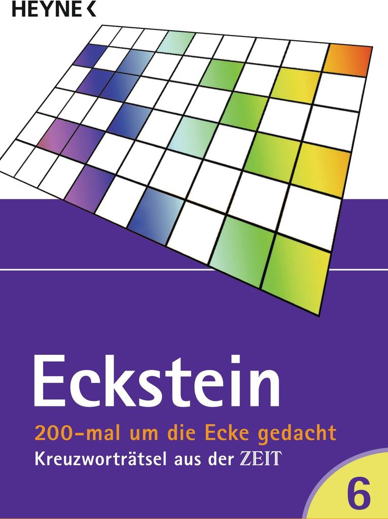 200 mal um die Ecke gedacht Bd. 6: Kreuzworträtsel aus der ZEIT
