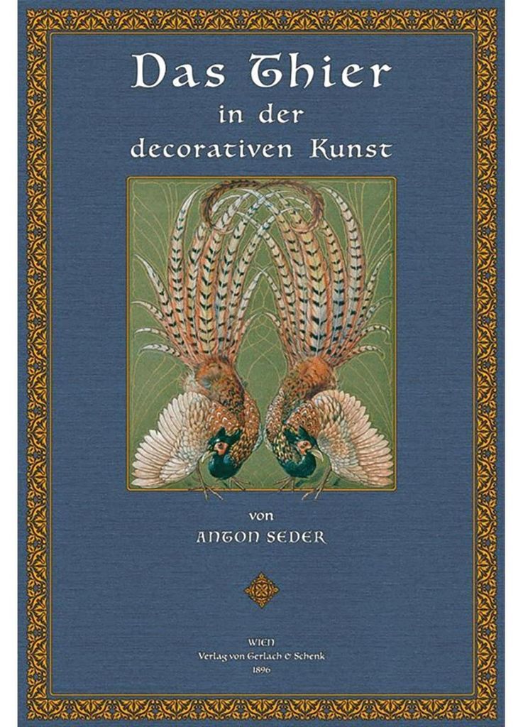 Anton Seder. Das Thier in der decorativen Kunst. Faksimile-Reprint.