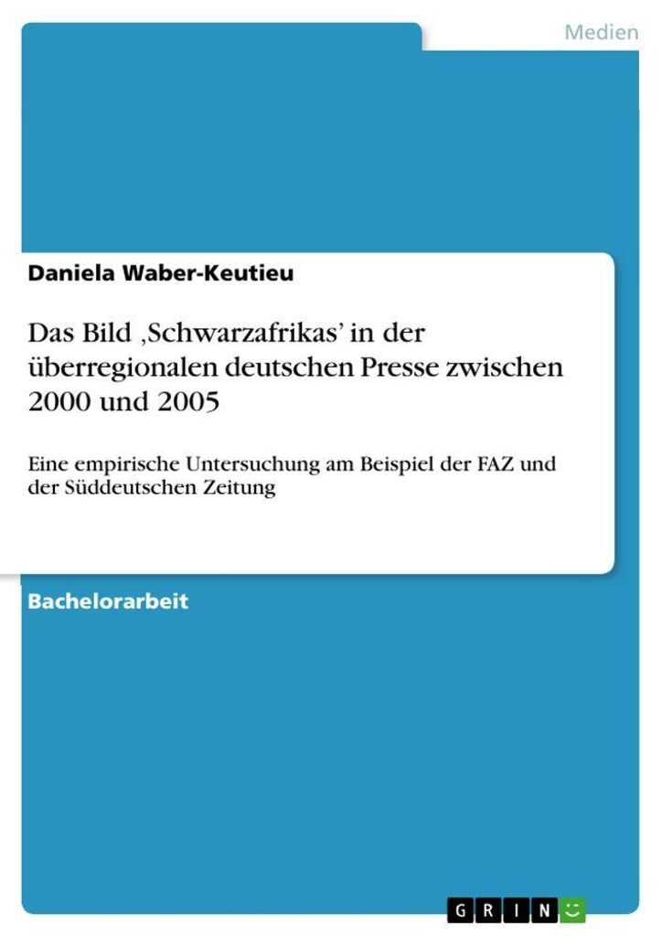Das Bild 'Schwarzafrikas' in der überregionalen deutschen Presse zwischen 2000 und 2005
