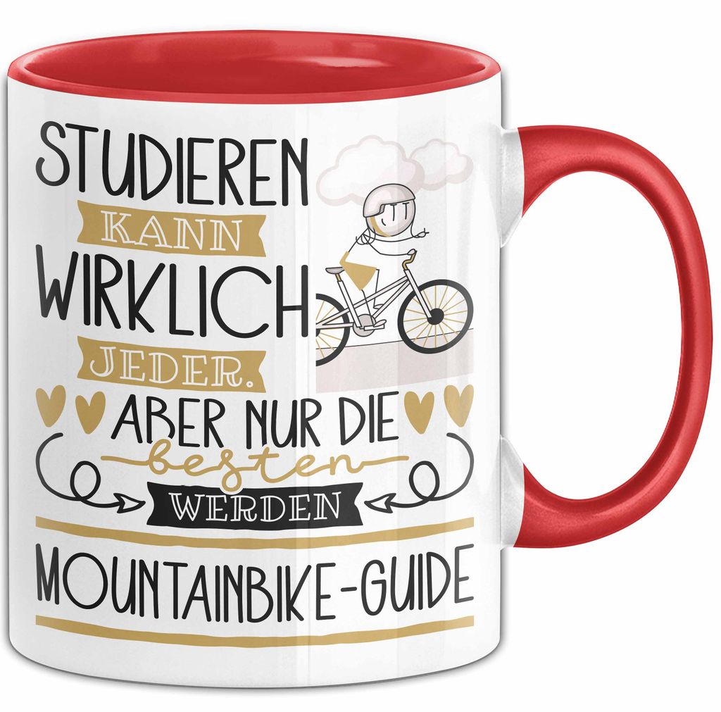 Mountainbike-Guide Tasse Lustiges Geschenk Studieren Kann Wirklich Jeder Nur Die Besten Werden Mountainbike-Guide (Rot)