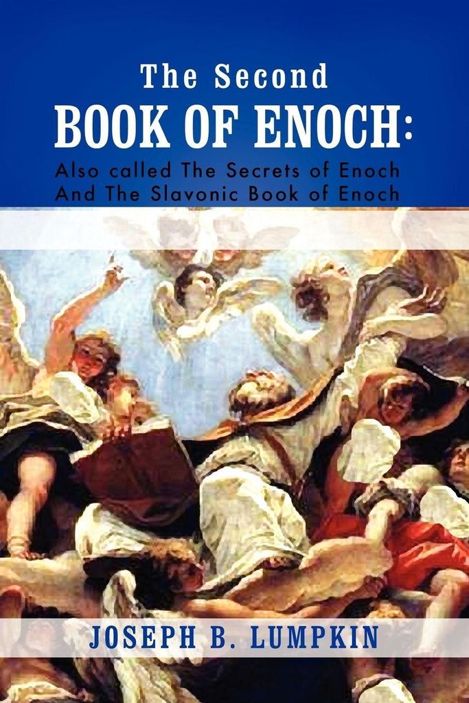 The Second Book of Enoch: 2 Enoch Also Called t. Lumpkin, B..