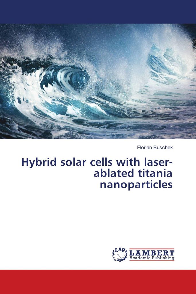 Hybrid solar cells with laser-ablated titania nanoparticles