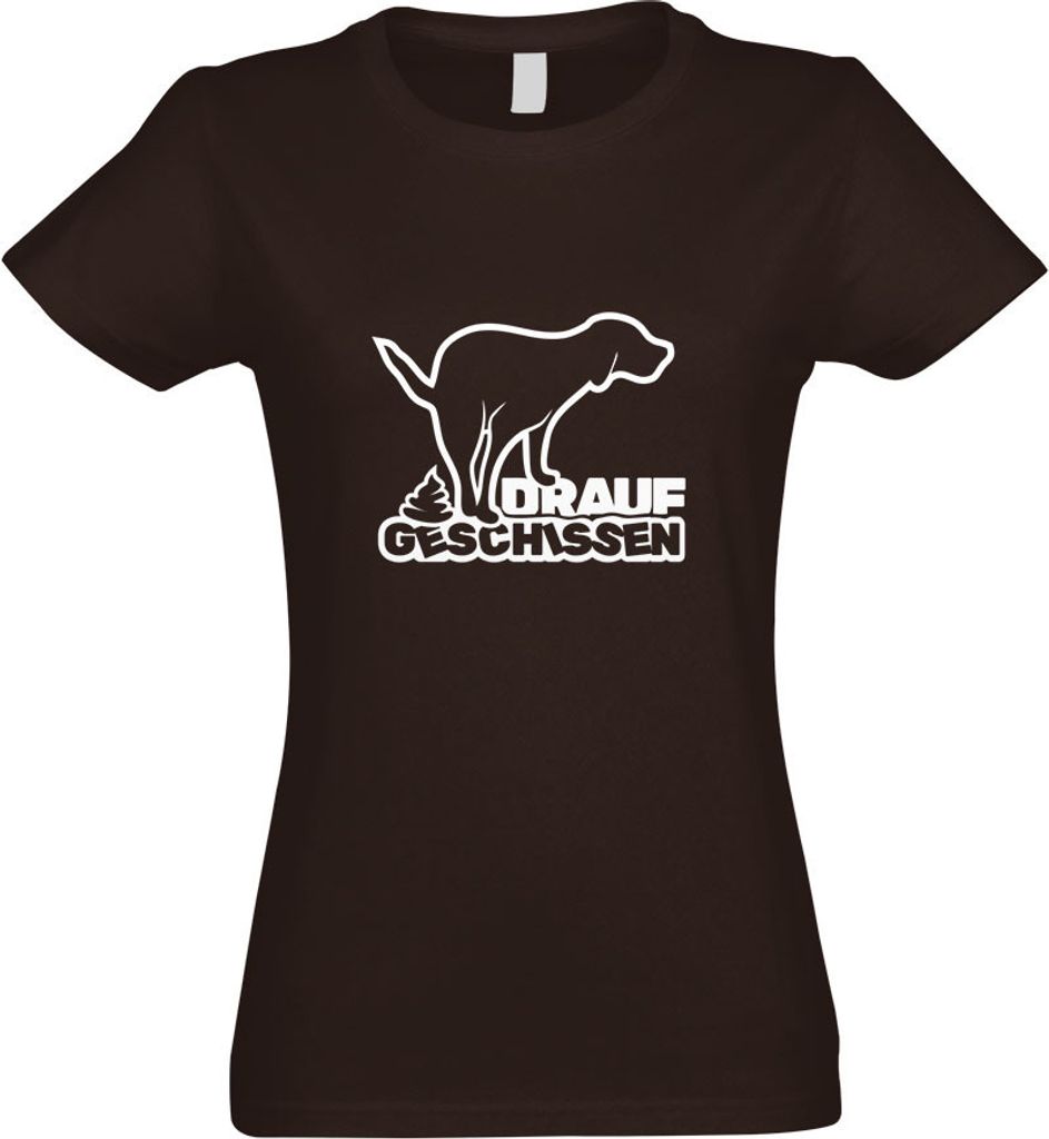 Kiwistar - T-Shirt tailliert - Damen - Chocolate - Drauf geschissen - Scheiße - Kacke - mit Motiv Bedruckt - Funshirt Design - Sport - Freizeit - ...