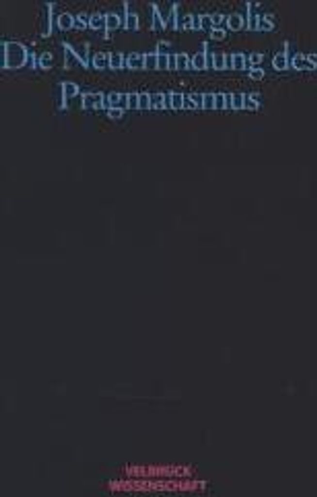 Die Neuerfindung des Pragmatismus