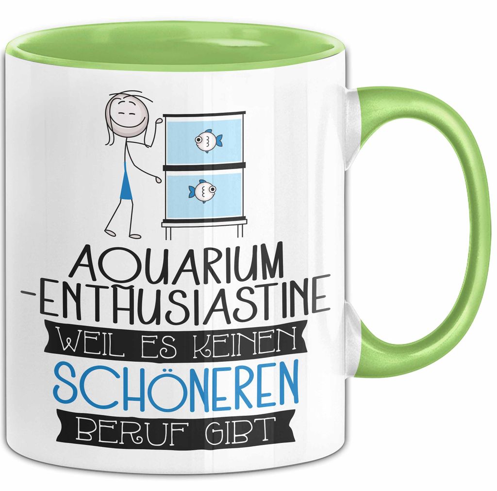 Aquarium-Enthusiastin Weil Es Keinen Schöneren Beruf Gibt Tasse Geschenk für Eine Aquarium-Enthusiastin Lustig (Grün)