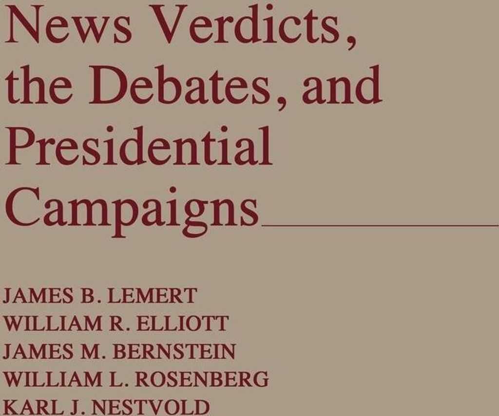 News Verdicts, the Debates, and Presidential Campaigns