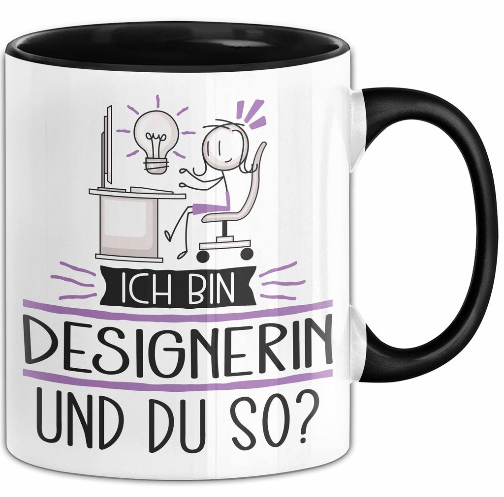Designerin Tasse Geschenk Ich Bin Designerin Und Du So Geschenkidee Lustiger Spruch Becher (Schwarz)