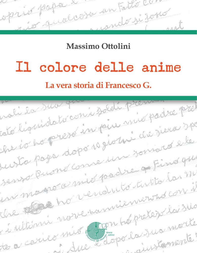 Ottolini, M: Colore delle anime. La vera storia di Francesco