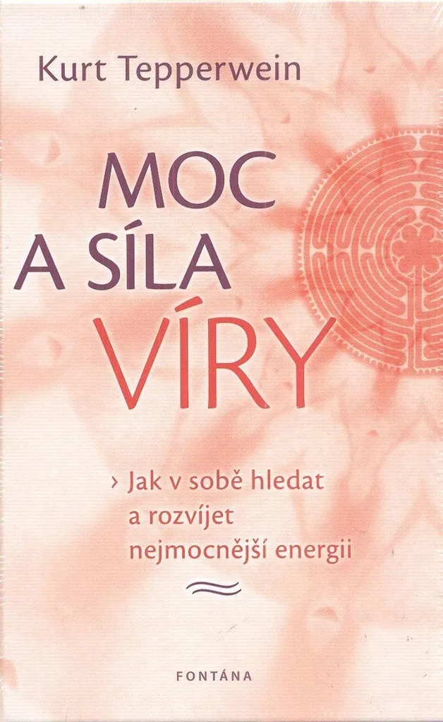 Livre de spiritualité Moc a síla víry par Kurt Tepperwein - Guide