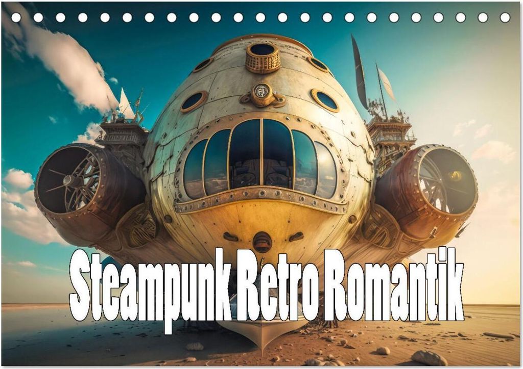 Steampunk Retro Romantik (Tischkalender 2026 DIN A5 quer), CALVENDO Monatskalender