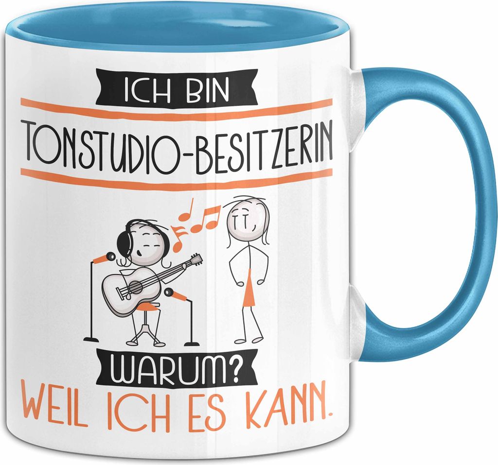 Tonstudio-Besitzerin Tasse Geschenk Ich Bin Tonstudio-Besitzerin Warum Weil Ich Es Kann Geschenkidee Geburtstag (Blau)