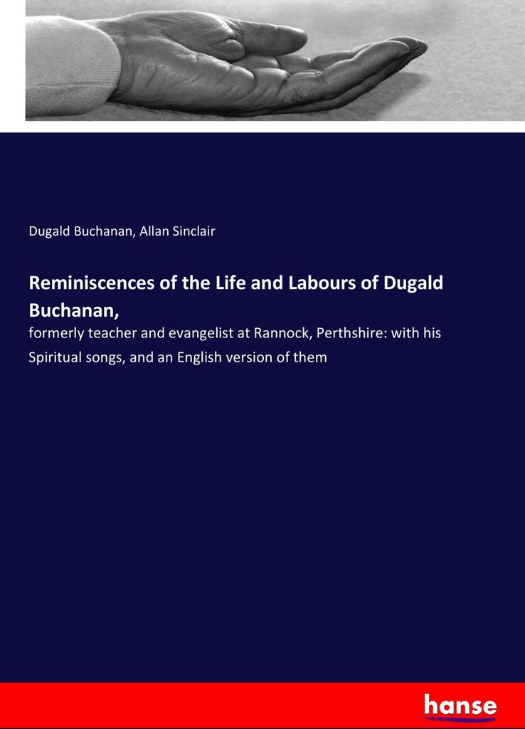 Reminiscences of the Life and Labours of Dugald Buchanan,