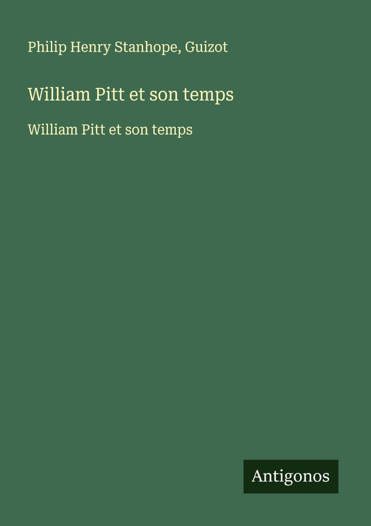 William Pitt und seine Zeit