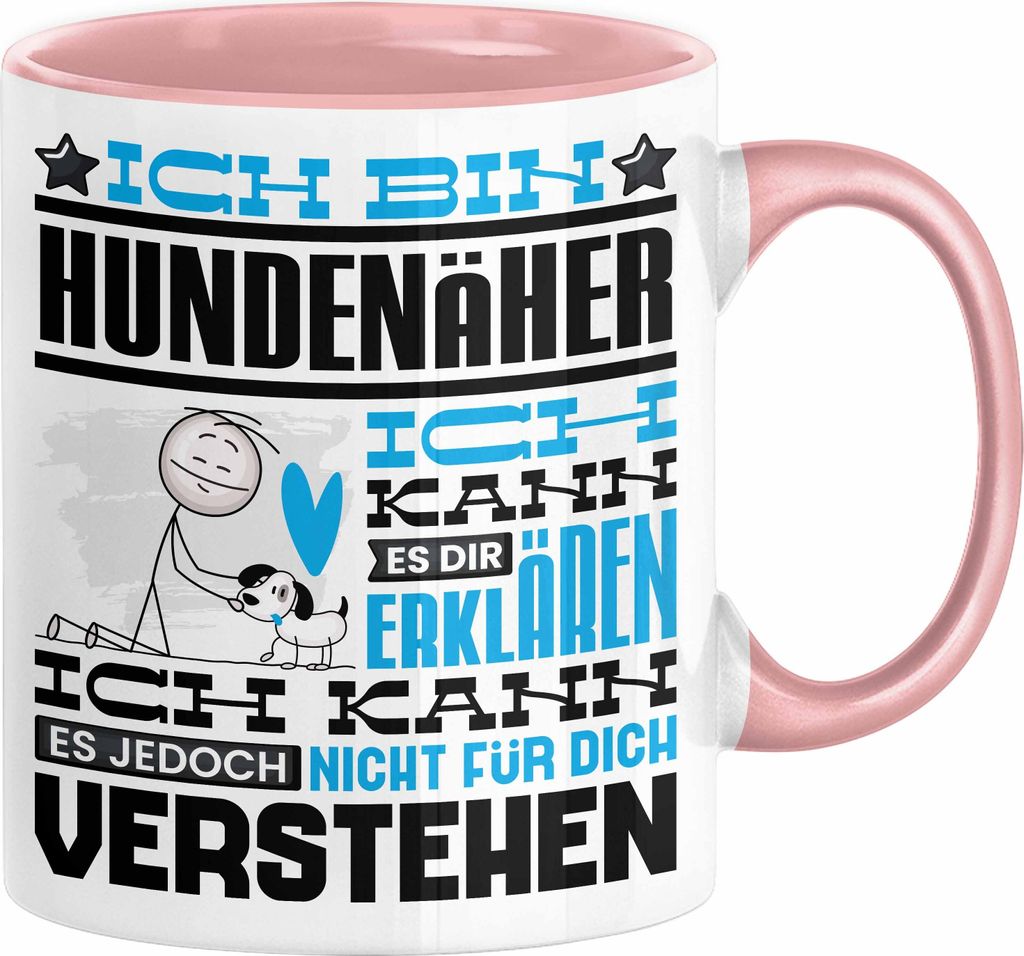 Hundenäher Geschenk Kaffee-Tasse Geschenkidee für Hundenäher Ich Bin Hundenäher Ich Kann Es Dir Erklären Jedoch Nicht Für Dich Verstehen Spru...