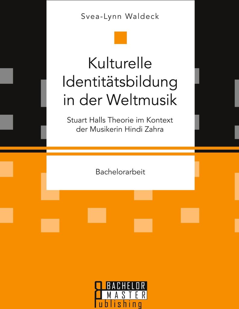 Kulturelle Identitätsbildung in der Weltmusik. Stuart Halls Theorie im Kontext der Musikerin Hindi Zahra
