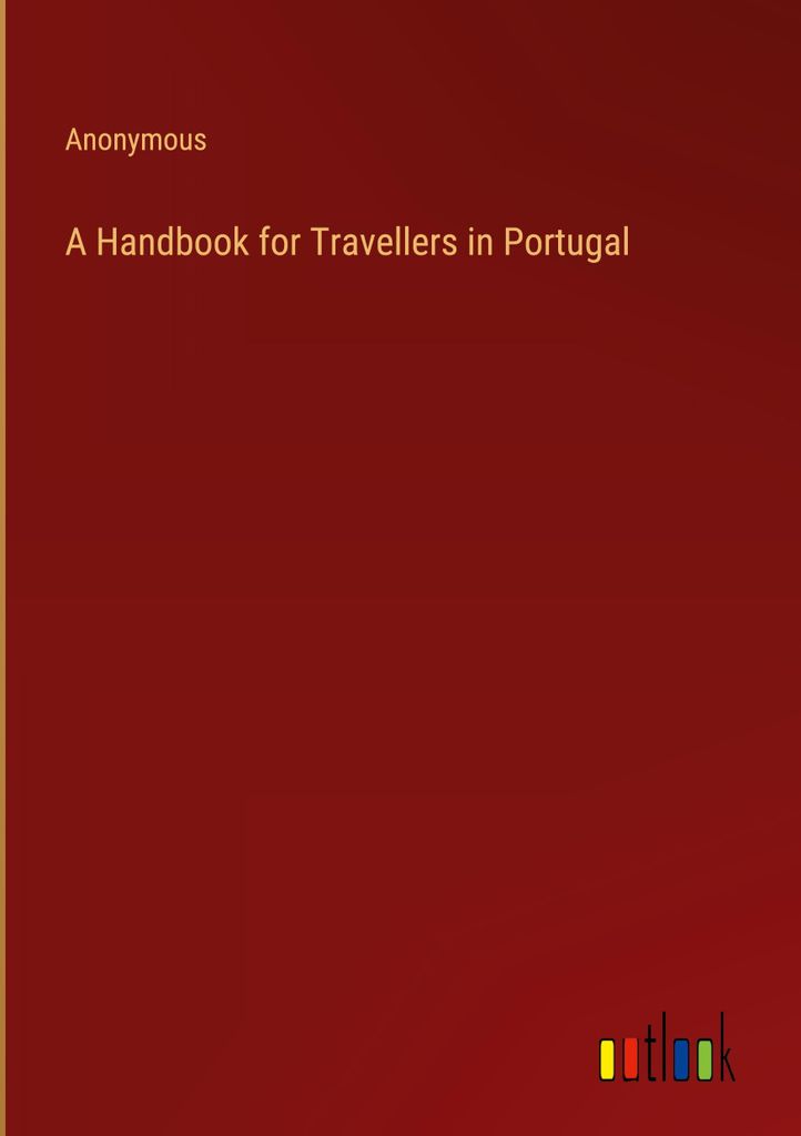 A Handbook for Travellers in Portugal