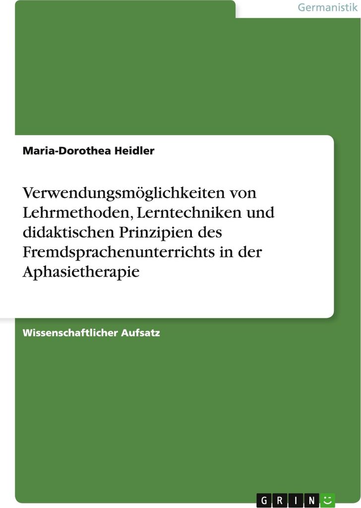 Verwendungsmöglichkeiten von Lehrmethoden, Lerntechniken und didaktischen Prinzipien des Fremdsprachenunterrichts in der Aphasietherapie