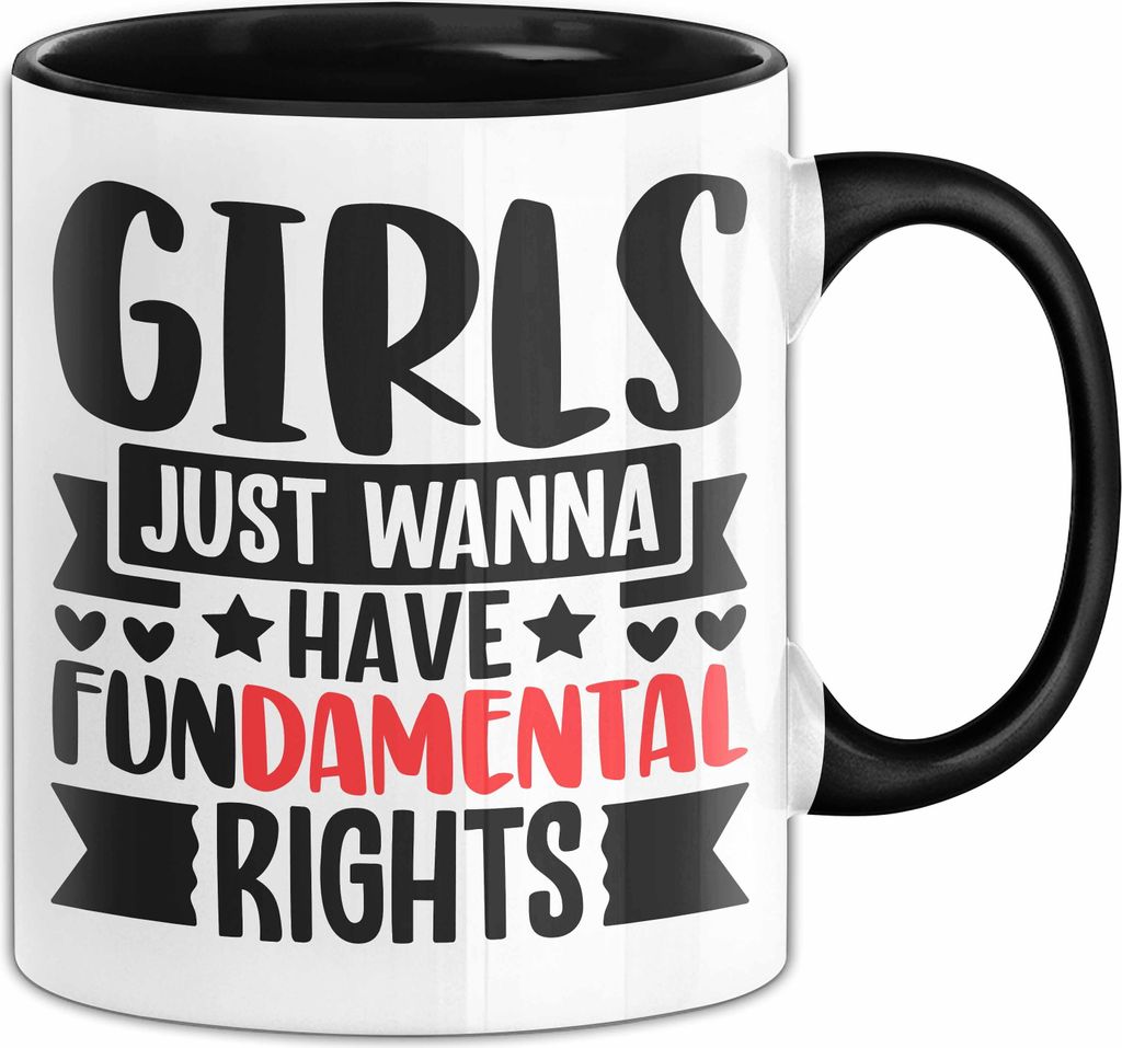 Frauenrechte Tasse Geschenk Girl Just Wanna Have Fundamental Right Geburtstag Weihnachten Kaffee-Becher (Schwarz)