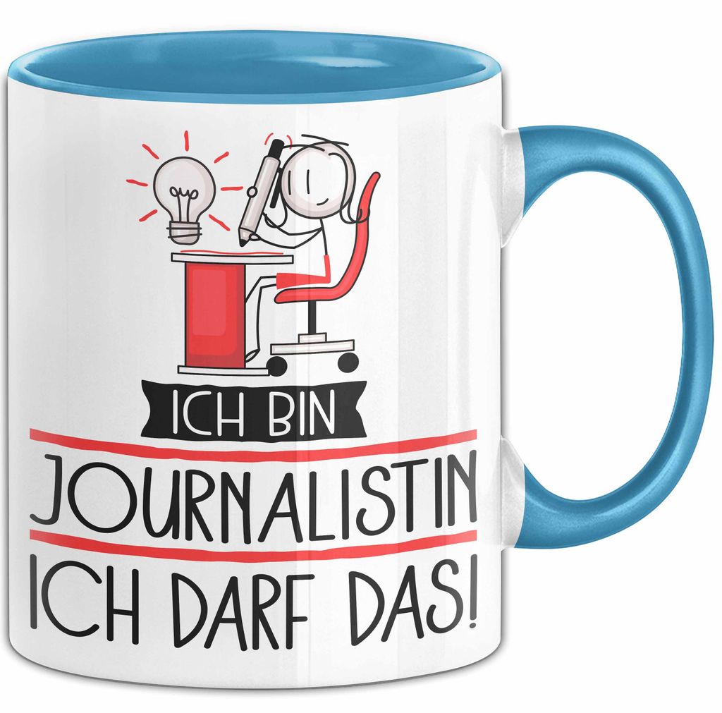 Geschenk für Journalistin Tasse Lustige Geschenkidee Geburtstag Ich Bin Journalistin Ich Darf Das (Blau)