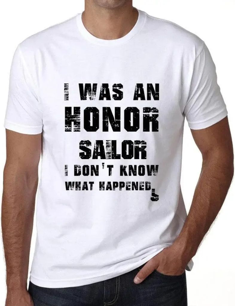 Herren Grafik T-Shirt Ich war ein Ehrenmatrose ich weiß nicht was passiert ist – I Was An Honor Sailor I Don't Know What Happened – Öko-Veran...