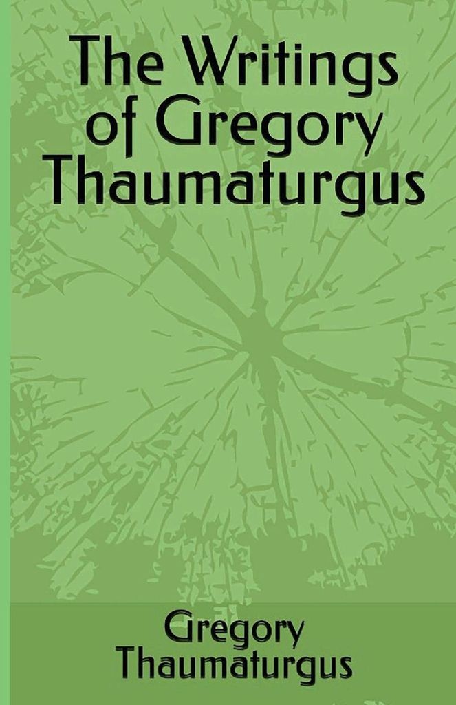 The Writings of Gregory Thaumaturgus