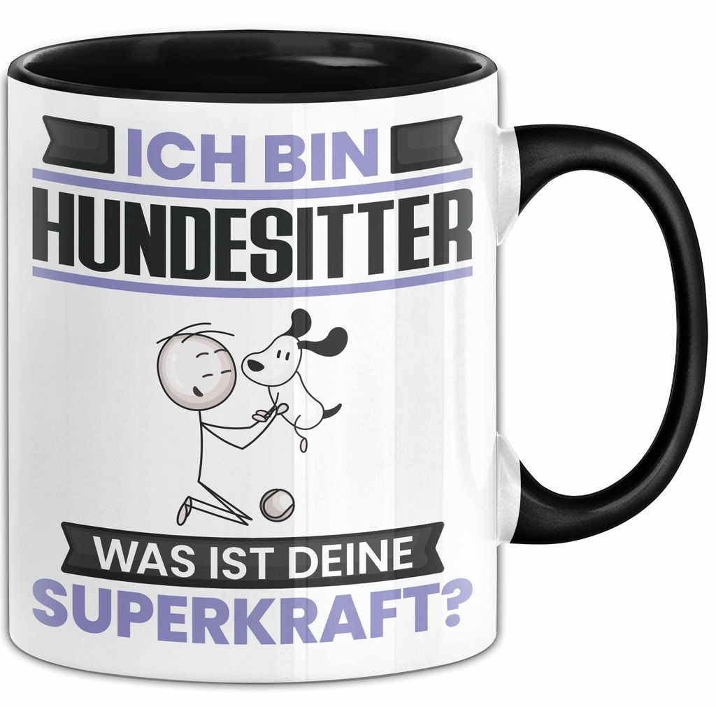 Hundesitter Tasse Geschenk für Hundesitter Geburtstag Lustiger Spruch Kaffee-Becher Was Ist Deine Superkraft (Schwarz)