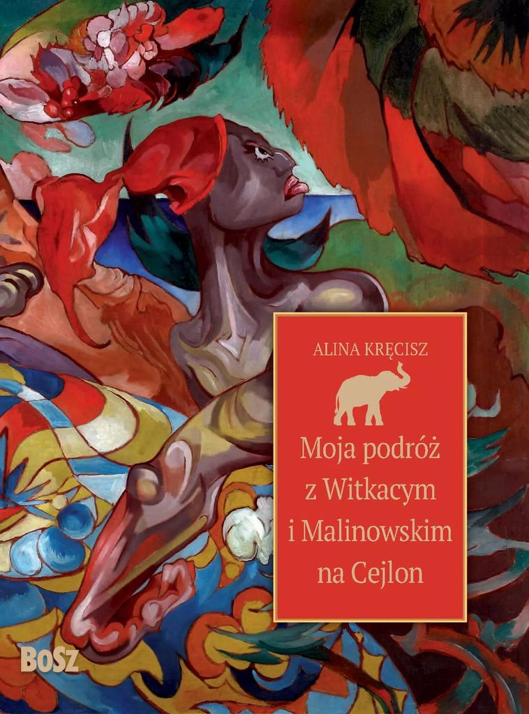 Moja podróż z Witkacym i Malinowskim na Cejlon (Buch auf Polnisch)