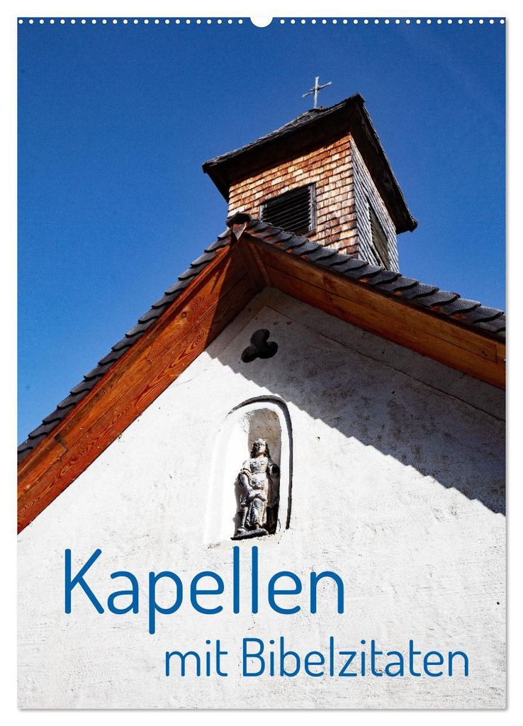 Kapellen mit Bibelzitaten (Wandkalender 2027 DIN A2 hoch), CALVENDO Monatskalender
