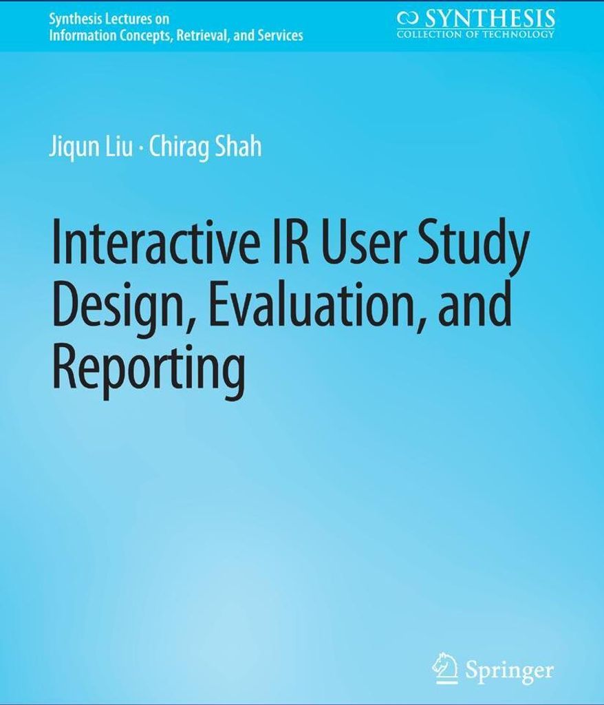 Interactive IR User Study Design, Evaluation, and Reporting